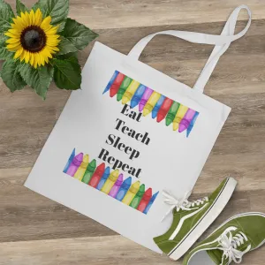 Eat Teach Sleep Repeat Tote Bag