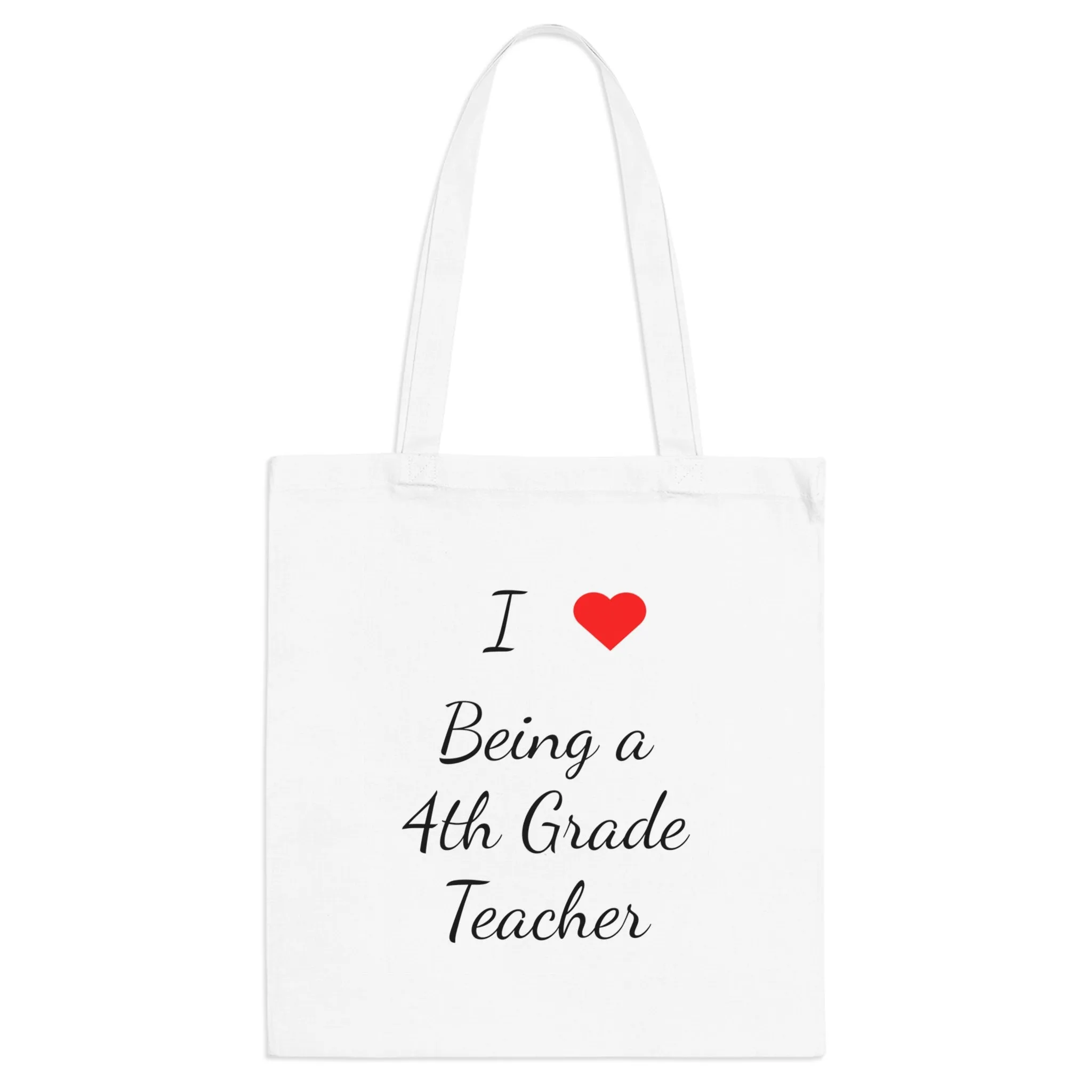 I Love Being A 4th Grade Teacher Tote Bag